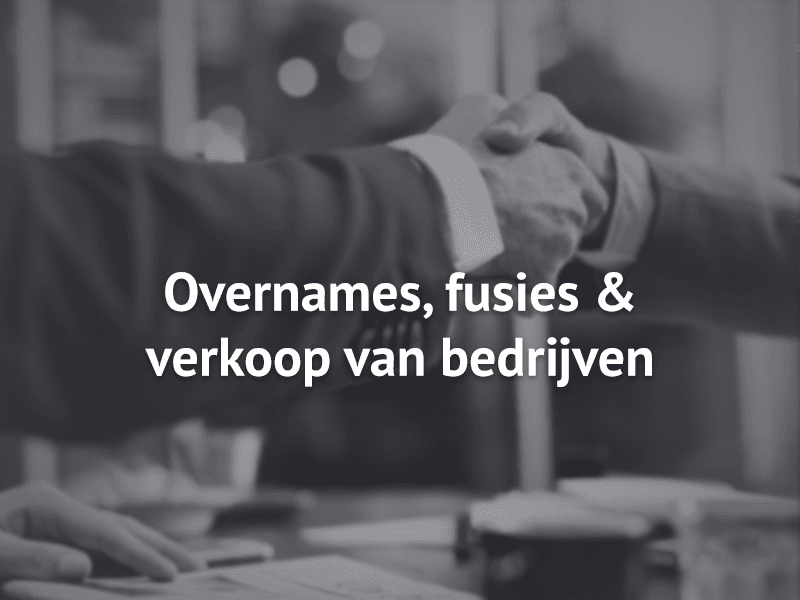Overname, fusies en verkoop van bedrijven