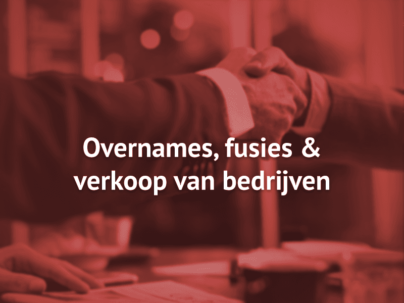 Overname, fusies en verkoop van bedrijven